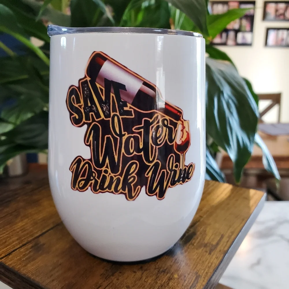 Save Water Drink Wine 12 oz Wine Cup Tumbler